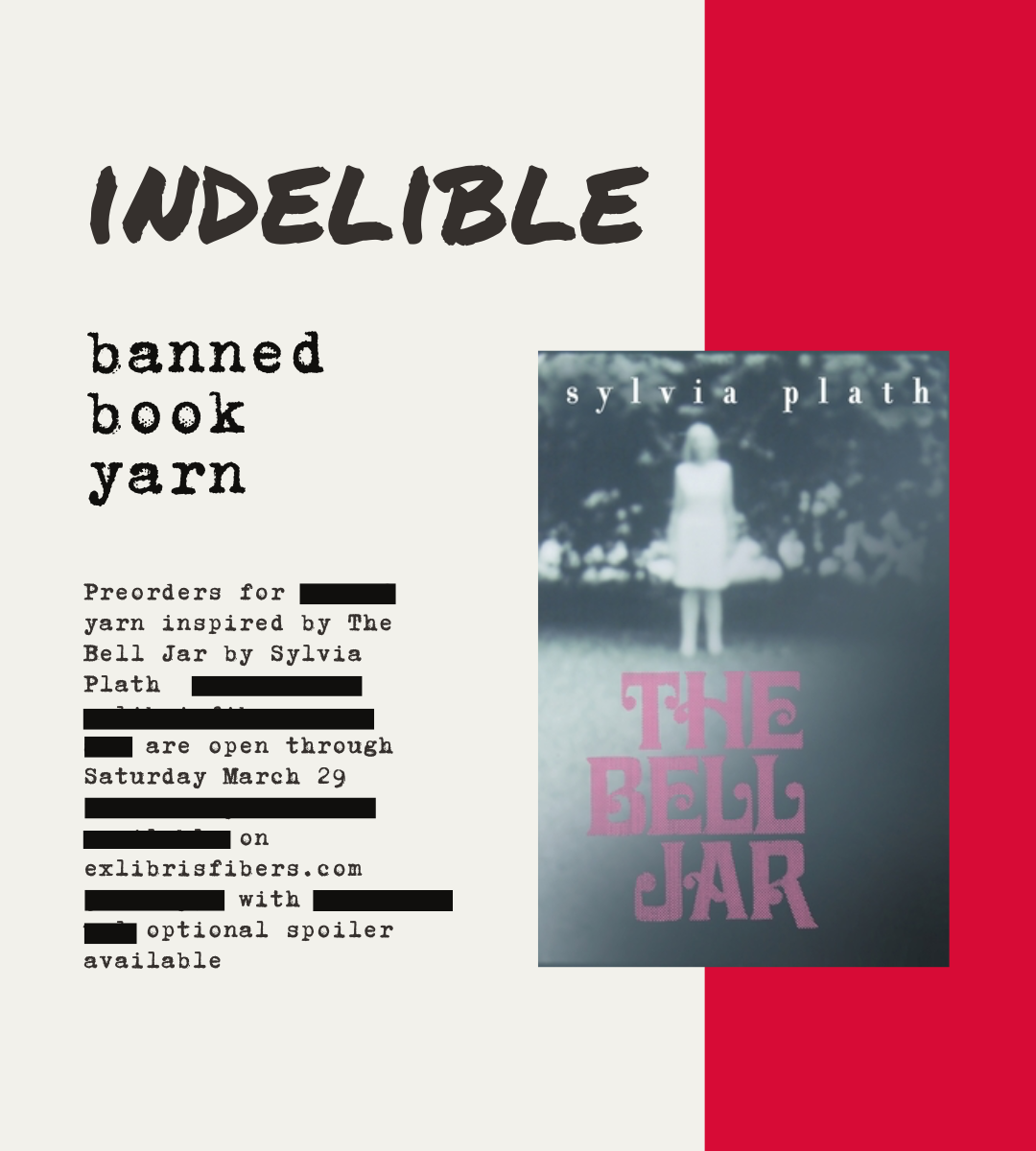 Indelible Banned Book yarn graphic for yarn preorders inspired by The Bell Jar by Sylvia Plath, featuring faux-censored text and the book cover.